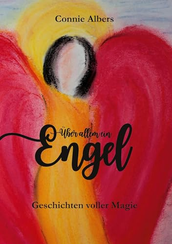 Über allem ein Engel: Geschichten voller Magie