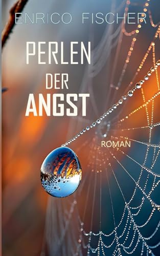 Perlen der Angst: Roman