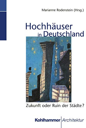 Hochhäuser in Deutschland: Zukunft oder Ruin der Städte?