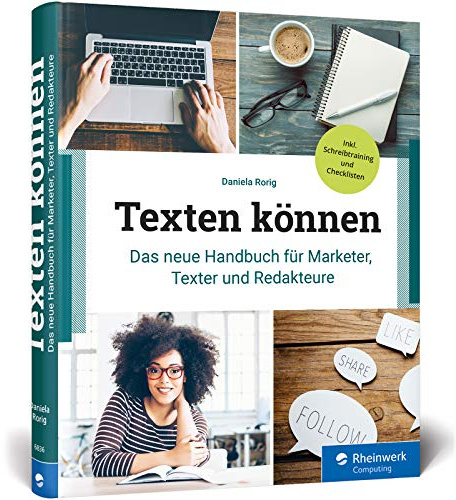 Texten können: Das neue Handbuch für Marketer, Online-Texter und Redakteure. Mit Checklisten und Schreibanleitungen für alle Web-Textarten.