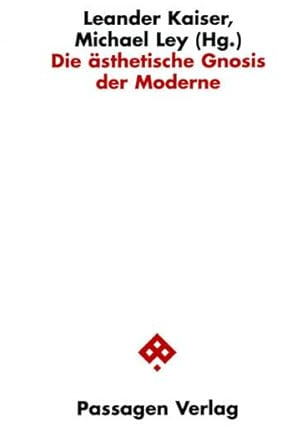 Die ästhetische Gnosis der Moderne (Passagen Kunst)