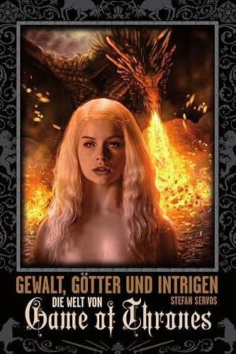Gewalt, Götter und Intrigen: Die Welt von Game of Thrones