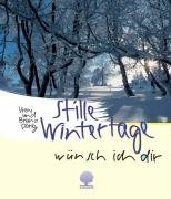 Stille Wintertage wünsch ich dir (Eschbacher Geschenkhefte)