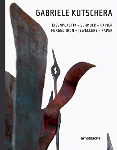 Gabriele Kutschera: Forged Iron - Jewellery - Paper