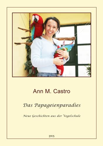 Das Papageienparadies. Neue Geschichten aus der Vogelschule