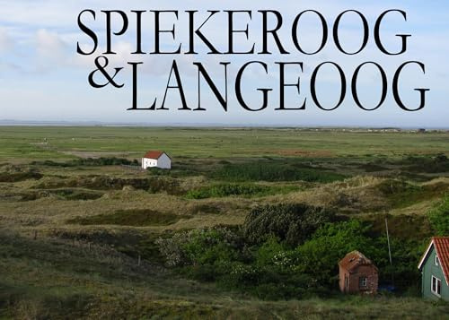 Spiekeroog und Langeoog – Ein Bildband