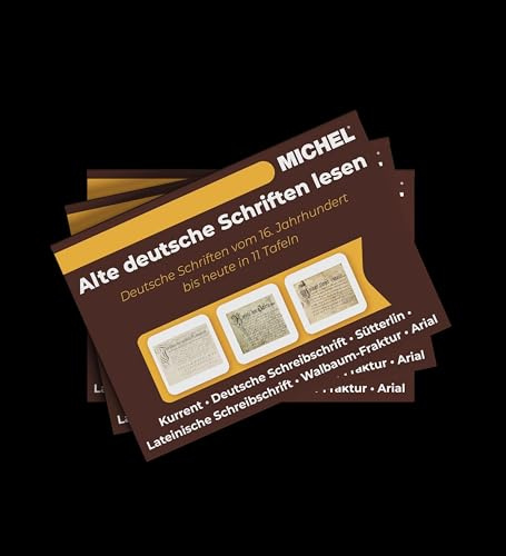 MICHEL Alte Deutsche Schriften lesen: Deutsche Schriften vom 16. Jahrhundert bis heute in 11 Tafeln