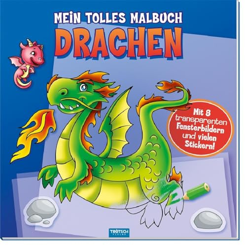Mein tolles Malbuch DRACHEN: Mit 8 transparenten Fensterbildern und vielen Stickern