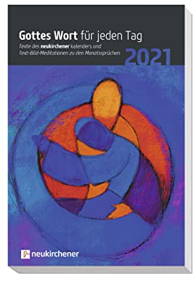 Gottes Wort für jeden Tag 2023: Texte des Neukirchener Kalenders und Text-Bild-Meditationen zu den Monatssprüchen