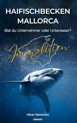 Haifischbecken Mallorca: Bist du Unternehmer oder Unterlasser?