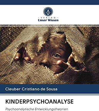 KINDERPSYCHOANALYSE: Psychoanalytische Entwicklungstheorien