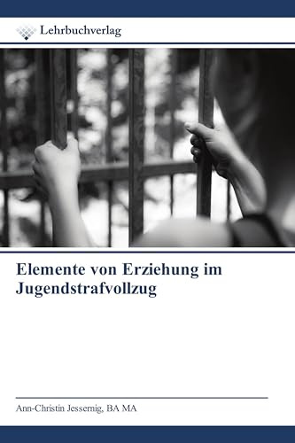 Elemente von Erziehung im Jugendstrafvollzug: DE