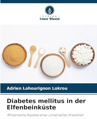 Diabetes mellitus in der Elfenbeinküste: Afrikanische Aspekte einer universellen Krankheit