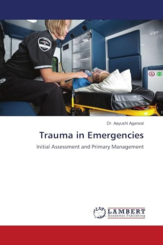 Trauma in Emergencies: Initial Assessment and Primary Management