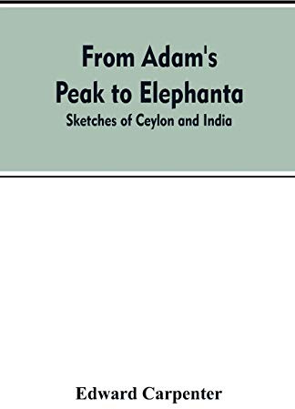 From Adam's Peak to Elephanta: Sketches of Ceylon and India