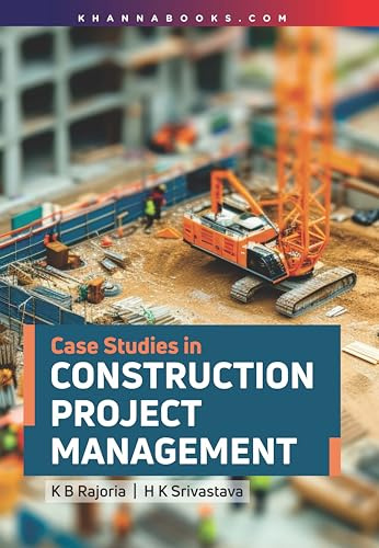 CASE STUDIES IN CONSTRUCTION PROJECT MANAGEMENT