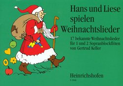 Heinrichshofen Verlag Hans und Liese spielen Weihnachtslieder - 17 bekannte Weihnachtslieder für 1 und2 Sopranblockflöten