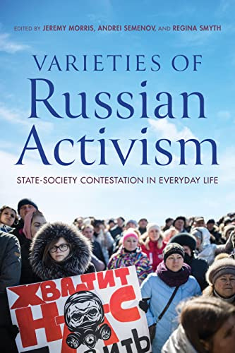 Varieties of Russian Activism: State-Society Contestation in Everyday Life