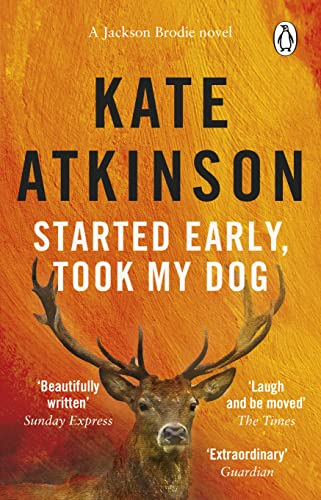 Started Early, Took My Dog: The fourth book in the Jackson Brodie series: 4 (Jackson Brodie, 4)