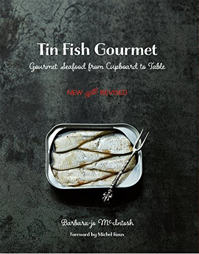 Tin Fish Gourmet : Gourmet Seafood From Cupboard to Table