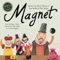 Magnet: How William Gilbert Discovered That Earth Is a Great Magnet (Moments in Science, Band 9)