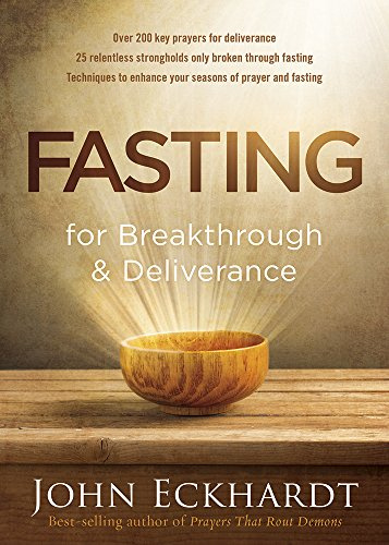 Fasting for Breakthrough and Deliverance: Pray. Believe. Receive.