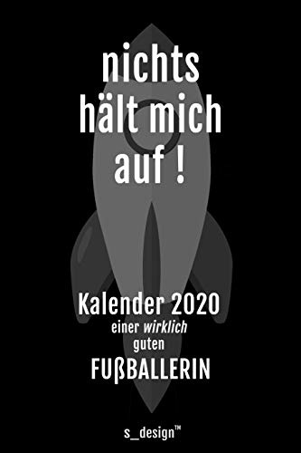 Kalender 2020 für Fußballer / Fußballerin: Wochenplaner / Tagebuch / Journal für das ganze Jahr: Platz für Notizen, Planung / Planungen / Planer, Erinnerungen und Sprüche