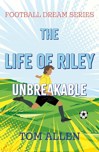 The Life of Riley – Unbreakable (Football Dream Series)