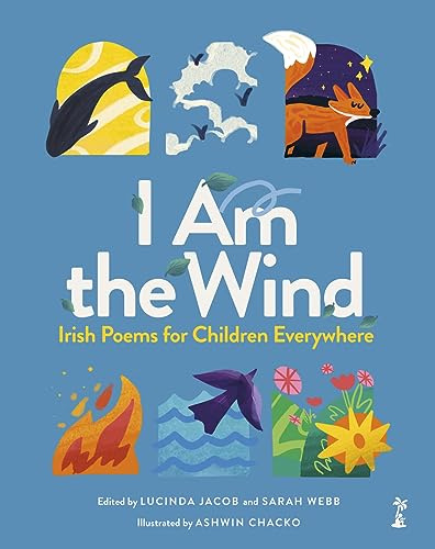 I am the Wind: Irish Poems for Children: Irish Poems for Children Everywhere