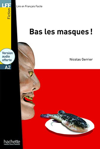 Bas les masques ! Livre + audio en ligne: Bas les masques ! - LFF A2