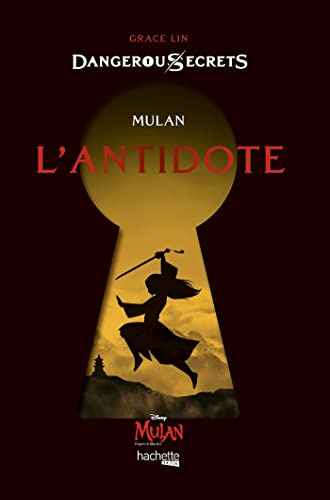 Disney Dangerous Secrets - Mulan : L'antidote