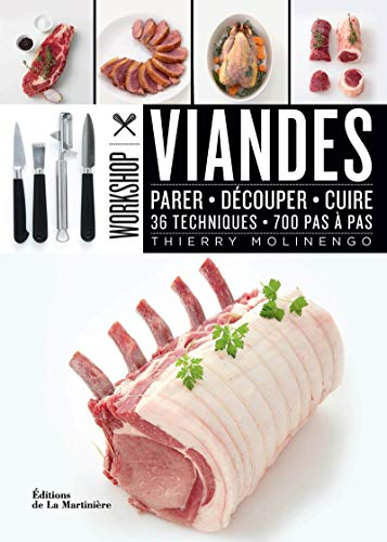 Viandes: Parer-Découper-Cuire, 36 techniques, 700 pas à pas (Workshop)