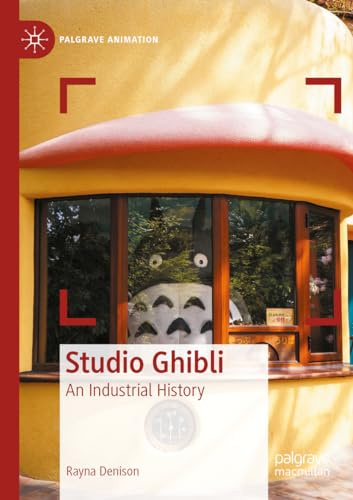 Studio Ghibli: An Industrial History (Palgrave Animation)