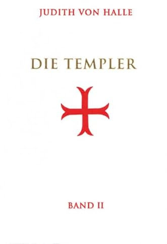 Die Templer, Bd II: Der Gralsimpuls im Initiationsritus des Templerordens