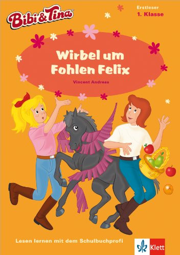 Bibi & Tina - Wirbel um Fohlen Felix: Lesen lernen - 1. Klasse ab 6 Jahren (A5 Lese-Heft): Erstleser 1. Klasse (Lesen lernen mit Bibi und Tina)