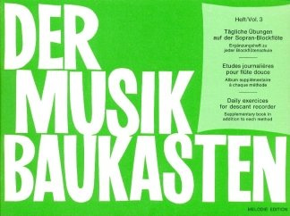 Der Musikbaukasten 3. Tägliche Übungen auf der Sopran-Blockflöte