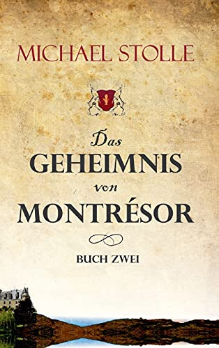 Das Geheimnis von Montrésor: Historischer Roman
