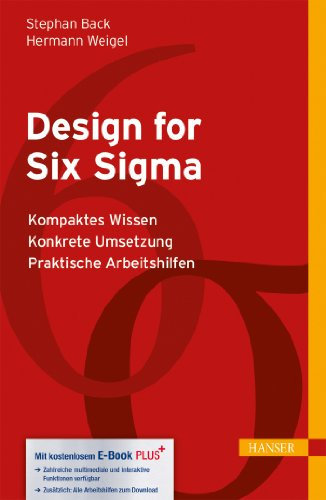 Design for Six Sigma: - Kompaktes Wissen - Konkrete Umsetzung (Print-on-Demand) - Praktische Arbeitshilfen