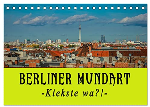 Berliner Mundart (Tischkalender 2026 DIN A5 quer), CALVENDO Monatskalender: Unverwechselbare Berliner Sprüche für zuhause! (CALVENDO Kunst)