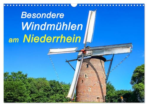 Besondere Windmühlen am Niederrhein (Wandkalender 2026 DIN A3 quer), CALVENDO Monatskalender: Ausgewählte Windmühlen aus dem Bereich des Rheinischen Mühlenverbandes (CALVENDO Orte)