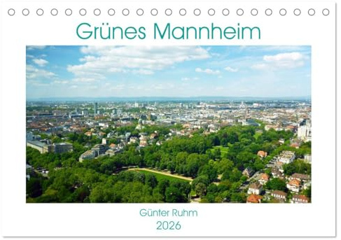 Grünes Mannheim (Tischkalender 2026 DIN A5 quer), CALVENDO Monatskalender: Mannheim - Industriestadt im Grünen- (CALVENDO Orte)
