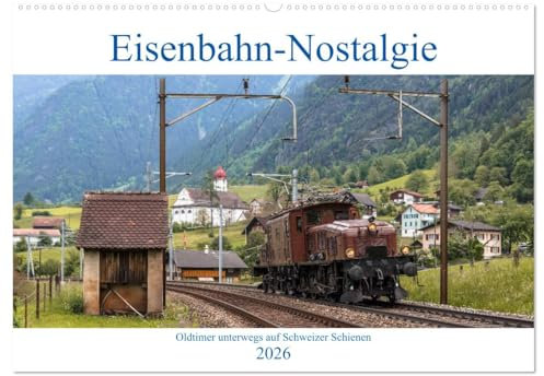 Eisenbahn-Nostalgie - Oldtimer auf Schweizer Schienen (Wandkalender 2026 DIN A2 quer), CALVENDO Monatskalender: Eisenbahnkalender mit Bildern ... der Schweiz verkehren (CALVENDO Technologie)