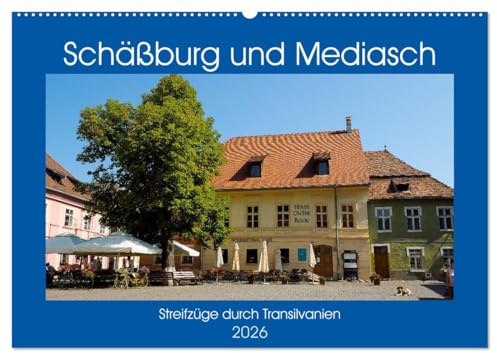 Schäßburg und Mediasch - Streifzüge durch Transilvanien (Wandkalender 2026 DIN A2 quer), CALVENDO Monatskalender: Ein fotografischer Streifzug durch ... Mediasch und Saschiz (CALVENDO Orte)