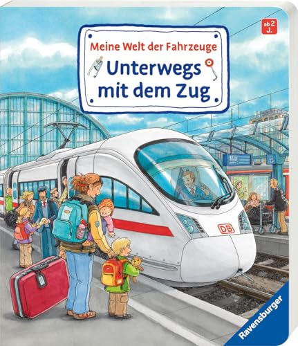Meine Welt der Fahrzeuge: Unterwegs mit dem Zug