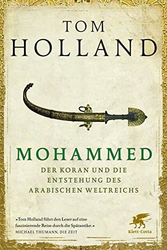 Mohammed, der Koran und die Entstehung des arabischen Weltreichs