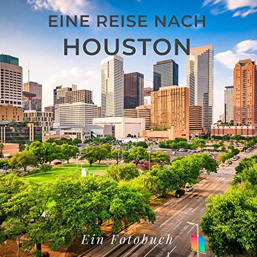 Eine Reise nach Houston: Ein Fotobuch