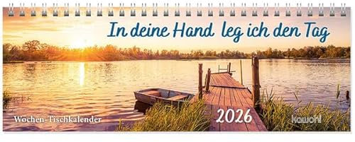In deine Hand leg ich den Tag 2026: Wochen-Tischkalender