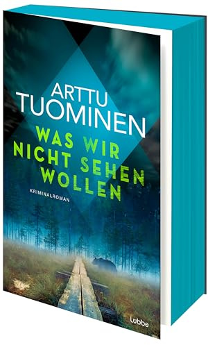Was wir nicht sehen wollen: Kriminalroman: Band 5 der international erfolgreichen finnischen Krimireihe (River-Delta-Reihe, Band 5)