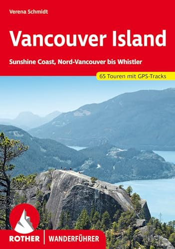 Vancouver Island: Sunshine Coast, Nord-Vancouver bis Whistler. 68 Touren mit GPS-Tracks (Rother Wanderführer)