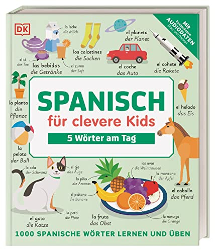 Spanisch für clevere Kids - 5 Wörter am Tag: 1000 spanische Wörter lernen und üben